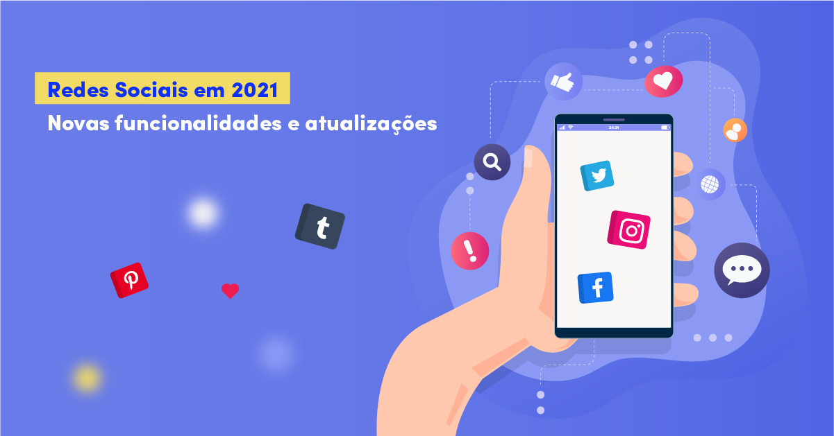 Redes Sociais Em 2021 Novas Funcionalidades E Atualizações • O Nosso Blog Swonkie Gestão De 7551